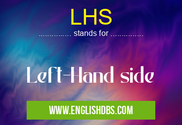 LHS means Left-Hand side LHS