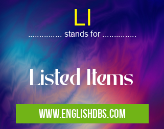 LI means Listed Items LI
