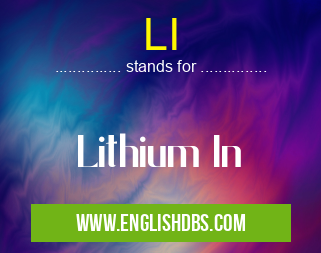 LI means Lithium In LI