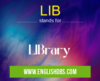 LIB means LIBrary LIB