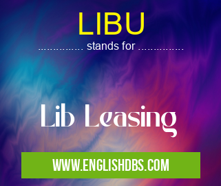 LIBU means Lib Leasing LIBU