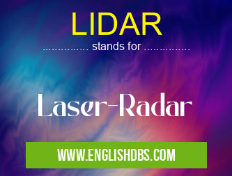 LIDAR means Laser-Radar LIDAR