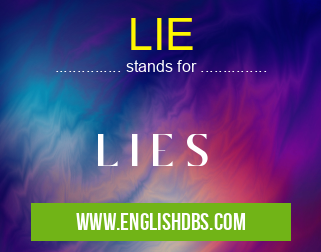 LIE means L I E S LIE