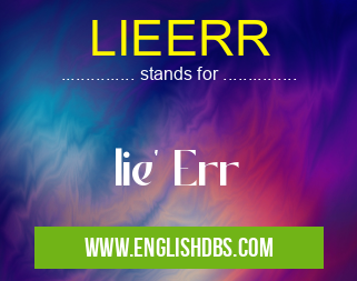LIEERR means lie' Err LIEERR