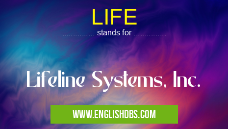 LIFE means Lifeline Systems, Inc. LIFE