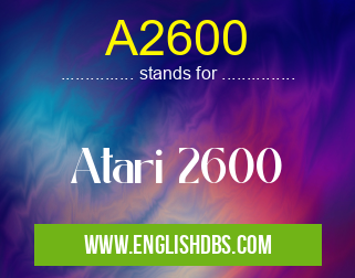 A2600 means Atari 2600 A2600
