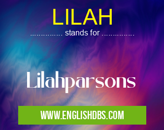 LILAH means Lilahparsons LILAH
