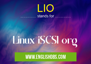 LIO means Linux iSCSI org LIO