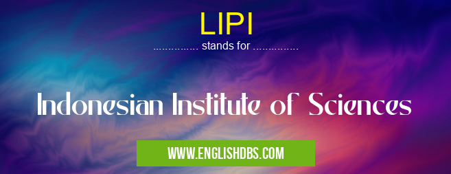 LIPI means Indonesian Institute of Sciences LIPI