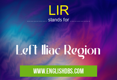 LIR means Left Iliac Region LIR