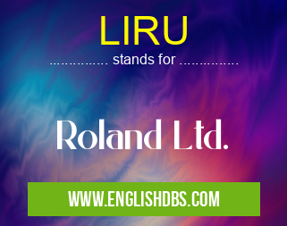 LIRU means Roland Ltd. LIRU