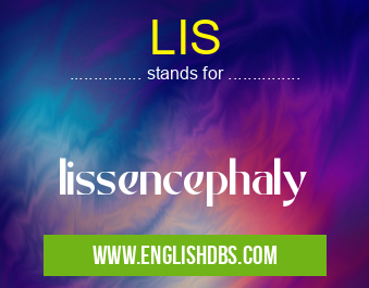 LIS means lissencephaly LIS