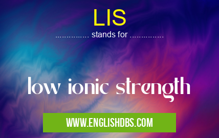 LIS means low ionic strength LIS