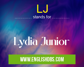 LJ means Lydia Junior LJ