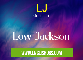 LJ means Low Jackson LJ