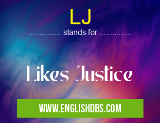 LJ means Likes Justice LJ