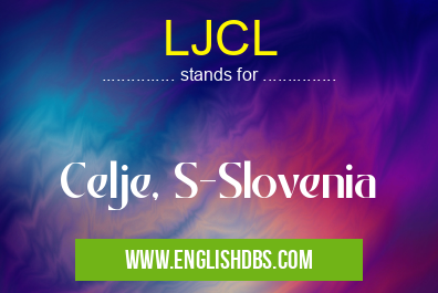 LJCL means Celje, S-Slovenia LJCL