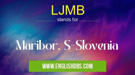 LJMB means Maribor, S-Slovenia LJMB
