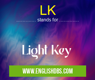 LK means Light Key LK