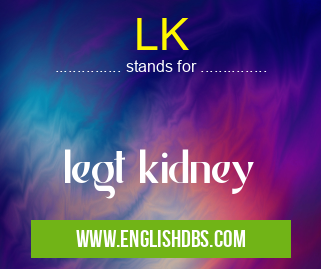 LK means legt kidney LK
