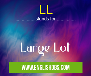 LL means Large Lot LL
