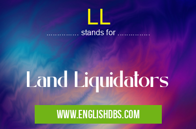 LL means Land Liquidators LL