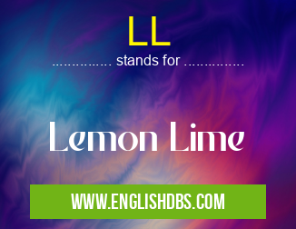 LL means Lemon Lime LL
