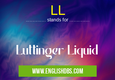 LL means Luttinger Liquid LL