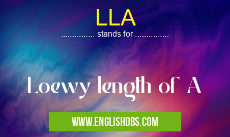 LLA means Loewy length of A LLA
