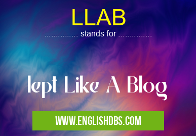 LLAB means lept Like A Blog LLAB