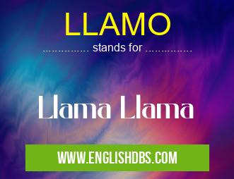 LLAMO means Llama Llama LLAMO