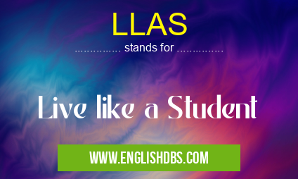 LLAS means Live like a Student LLAS