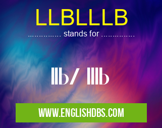 LLBLLLB means llb/ lllb LLBLLLB