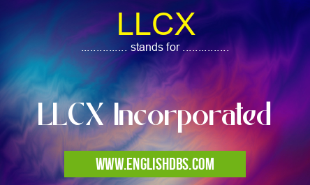LLCX means LLCX Incorporated LLCX
