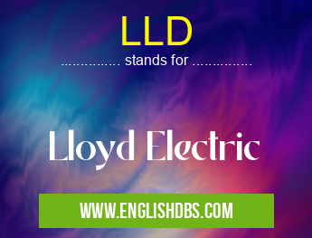 LLD means Lloyd Electric LLD