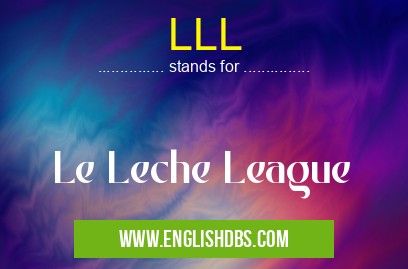 LLL means Le Leche League LLL