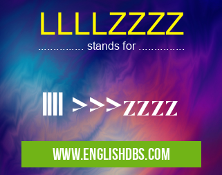 LLLLZZZZ means llll >>>zzzz LLLLZZZZ