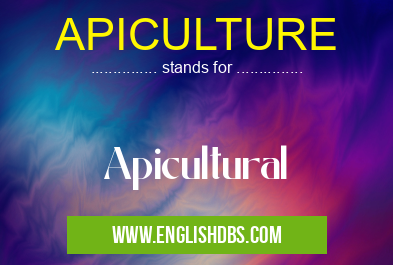 APICULTURE means Apicultural APICULTURE