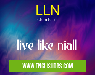 LLN means live like niall LLN