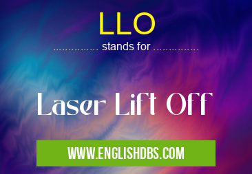 LLO means Laser Lift Off LLO