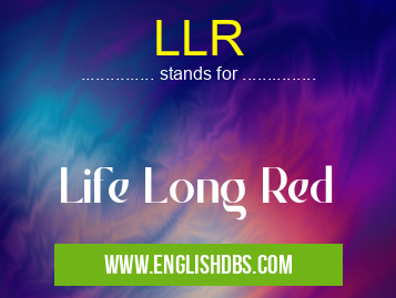 LLR means Life Long Red LLR