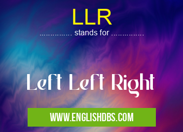 LLR means Left Left Right LLR