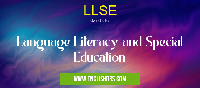 LLSE means Language Literacy and Special Education LLSE