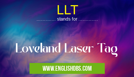 LLT means Loveland Laser Tag LLT