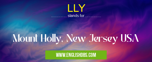 LLY means Mount Holly, New Jersey USA LLY
