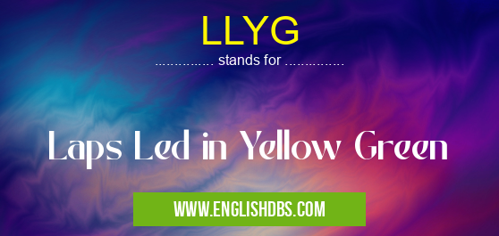 LLYG means Laps Led in Yellow Green LLYG