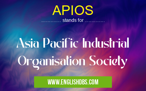 APIOS means Asia Pacific Industrial Organisation Society APIOS