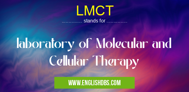 LMCT means laboratory of Molecular and Cellular Therapy LMCT