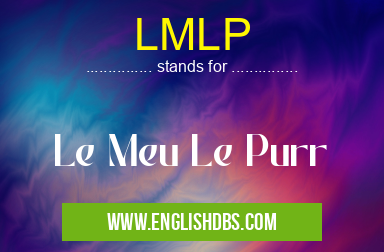 LMLP means Le Meu Le Purr LMLP