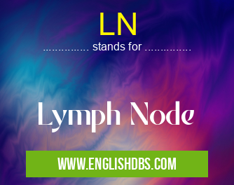 LN means Lymph Node LN